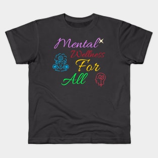 Mental Wellness For All Mental Health Kids T-Shirt